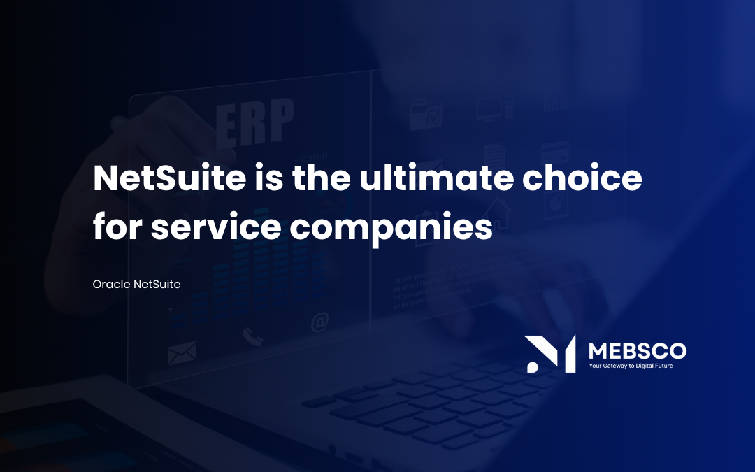 Netsuite is the ultimate choice for service companies